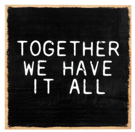 Together We Have It All Plaque